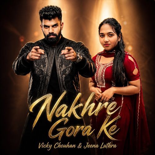 Nakhre Gora Ke