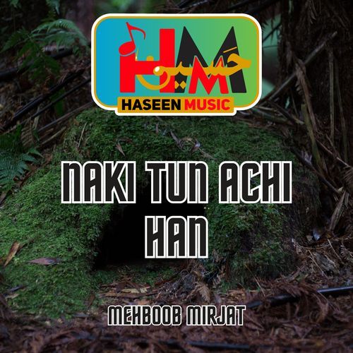 Naki Tun Achi Han