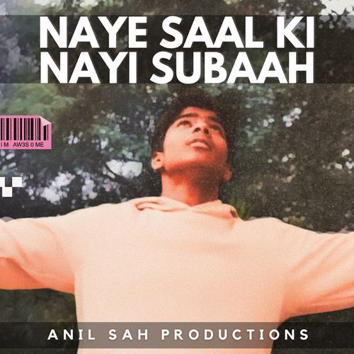 Naye Saal Ki Nayi Subah - Anil Sah