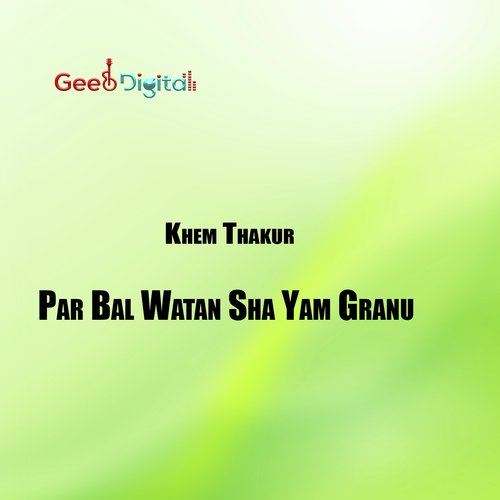 Par Bal Watan Sha Yam Granu