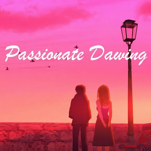 Passionate Dawing