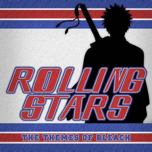 Rolling Stars - The Themes of BleachSoundtrack Collection