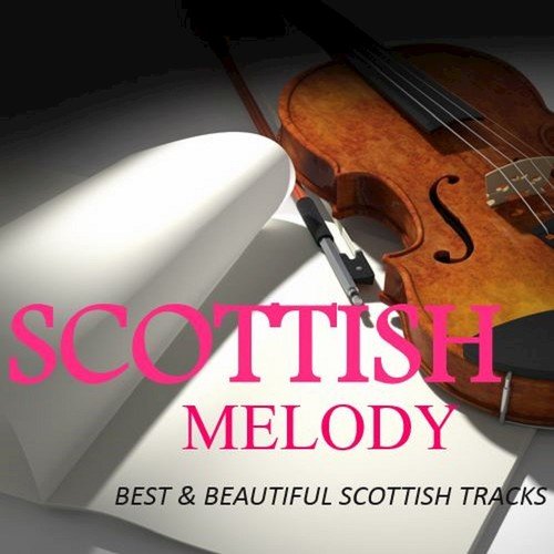 Scottish Melody: Best & Beautiful Scottish Tracks
