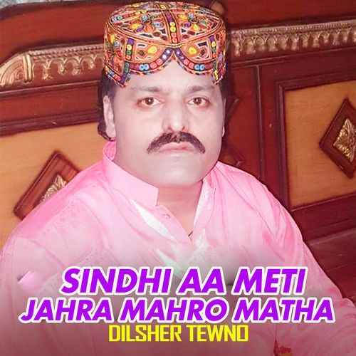 Sindhi Aa Meti Jahra Mahro Matha