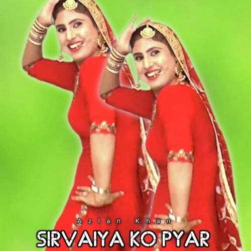 Sirvaiya Ko Pyar