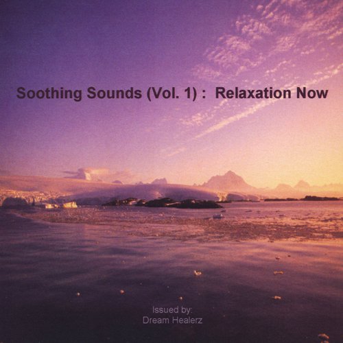 Soothing Sounds Vol. 1: Relaxation Now