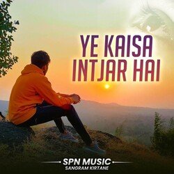 Ye kaisa Intjar Hai-EiItdhBVZHc