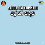 Yerra Oni Chinnadi artwork