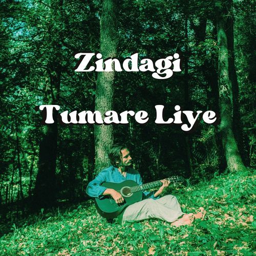 Zindagi Tumare Liye