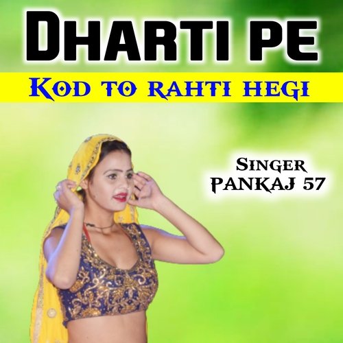 dharti pe kod to rahti hegi