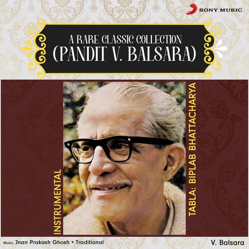 A Rare Classic Collection (Pandit V. Balsara)