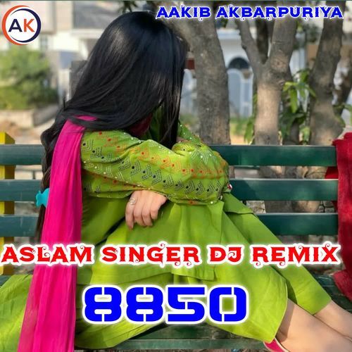 ASLAM SINGER (DJ REMIX) 8850