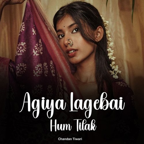 Agiya Lagebai Hum Tilak Songs Download - Free Online Songs @ JioSaavn