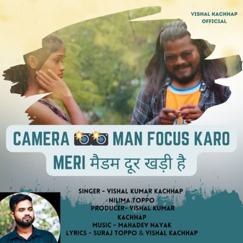 Camera Men Focus Karo Meri Dedam Dur Khadi Hai