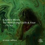 Chakra Music for Releasing Guilt &amp; Fear - 174 Hz