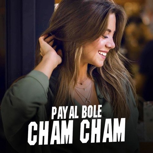 Cham Cham Payal Bole