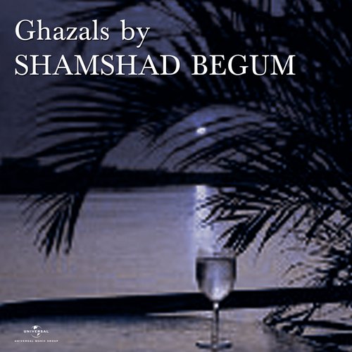 Ghazals By Shamshad Begum