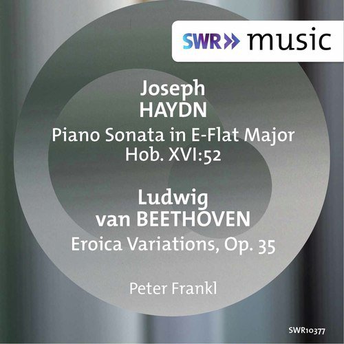 Haydn: Keyboard Sonata in E-Flat Major, Hob. XVI:52 - Beethoven: Eroica Variations, Op. 35