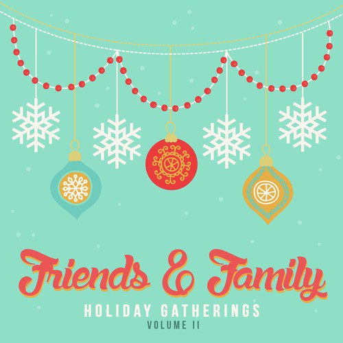 Holiday Gatherings: Friends & Family, Vol. 2