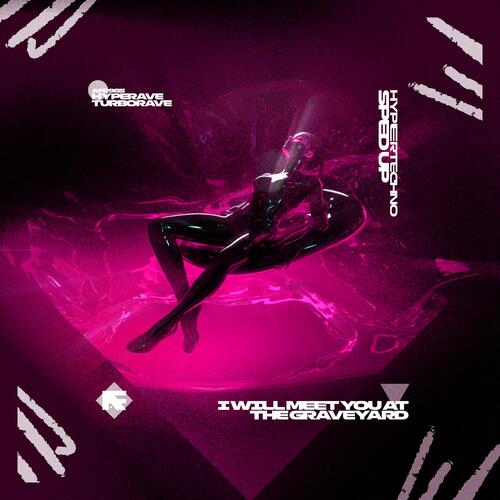 I WILL MEET YOU AT THE GRAVEYARD (HYPERTECHNO SPED UP) cover art