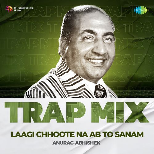 Laagi Chhoote Na Ab To Sanam - Trap Mix