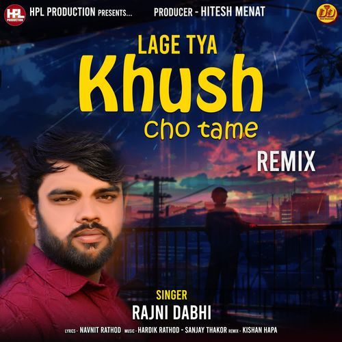 Lage Tya Khush Cho Tame (Remix)