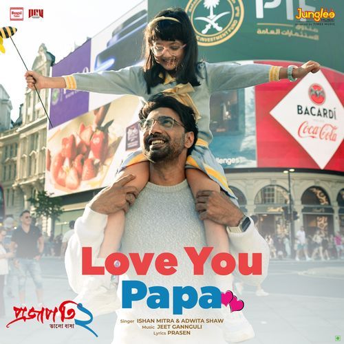 Love You Papa (From &quot;Projapati 2&quot;)