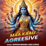 Maa Kaali Agreesive