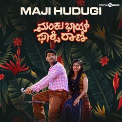 Maji Hudugi (From "Manku Bhai Foxy Rani")