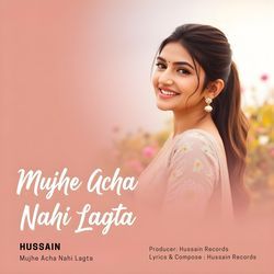 Mujhe Acha Nahi Lagta-Gj0RA01gB0Q