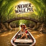 Nehar Wale Pul