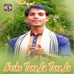 Nesha Tane Le Tane Le