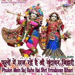 Phulon Mein Saj Rahe Hai Shri Vrindavan Bihari-AQMOQTxVf1Y