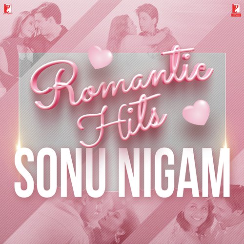 Romantic Hits: Sonu Nigam