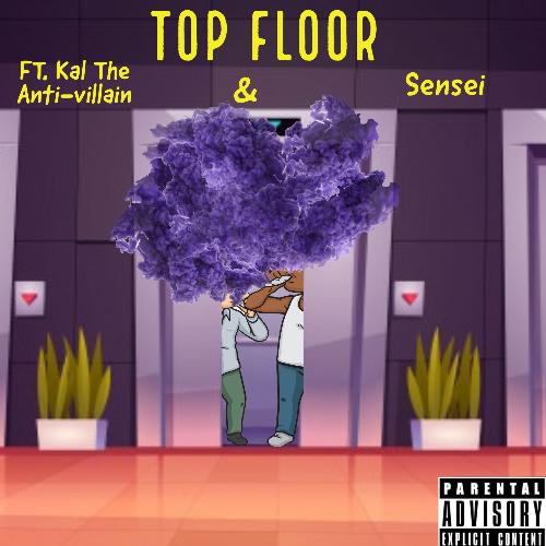 Top Floor (feat. Kal The Anti-Villain & Sensei)