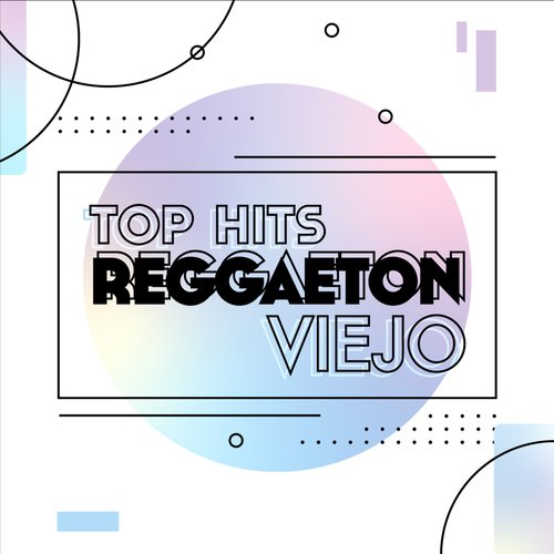 Top Hits Regaeton Viejo