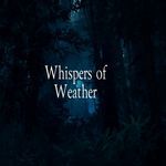 Whispers of Weather