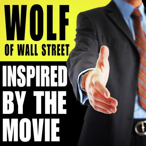 Wolf of Wall Street - Inspired by the Movie