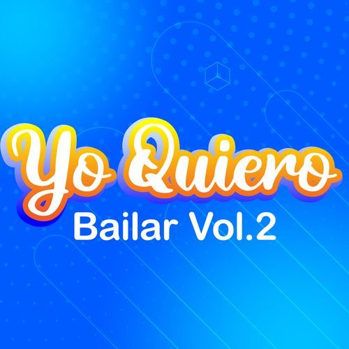 Yo Quiero Bailar Vol.2