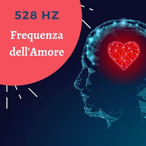 528 hz Frequenza dell&#039;Amore - Musica per alleviare l&#039;ansia e lo stress_poster_image