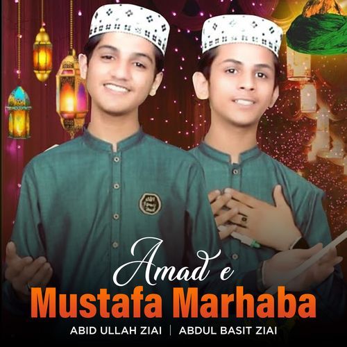 Amad e Mustafa Marhaba