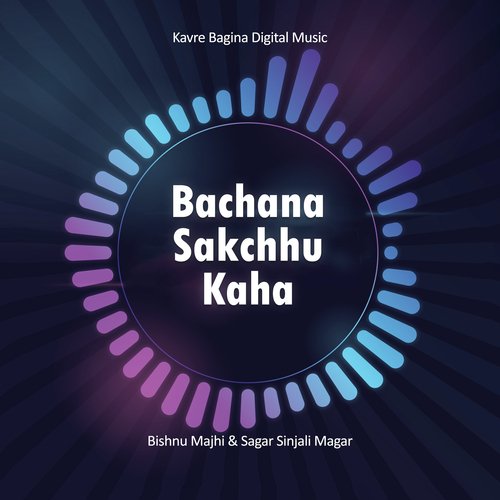 Bachna Sakchhu Kaha
