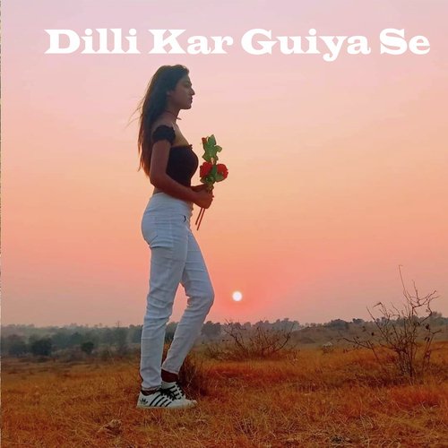 Dilli Kar Guiya Se