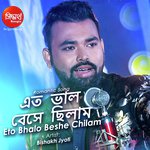 Eto Bhalobesechilam Toke
