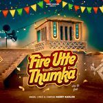 Fire Utte Thumka