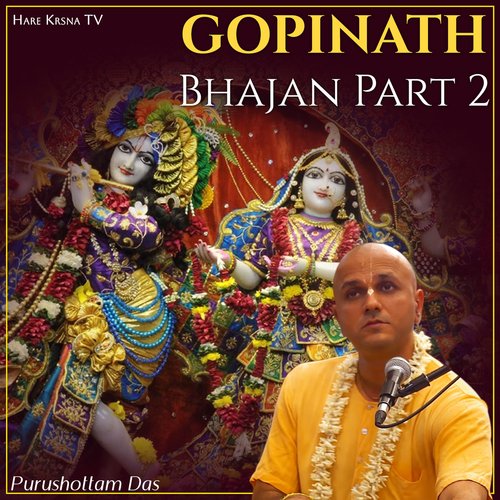 Gopinath Bhajan Part 2