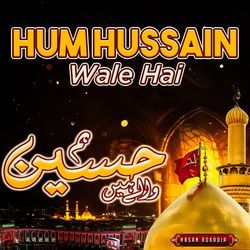 Hum hussain Wale Hai