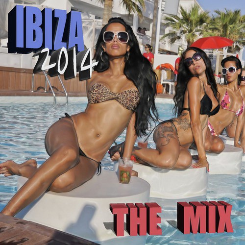 Ibiza 2014 - The Mix