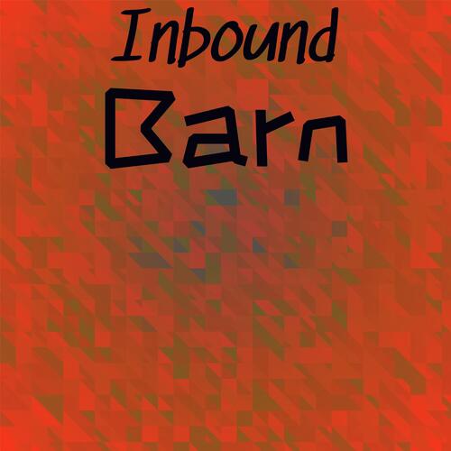 Inbound Barn