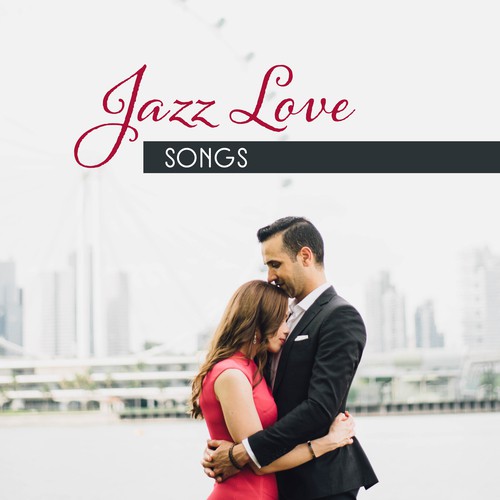 Jazz Love Songs – Romantic Piano, Sounds for Lovers, Night Time Jazz